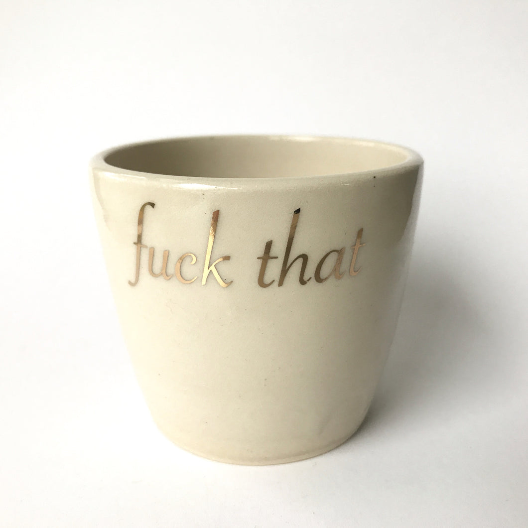 Fuck That Cup